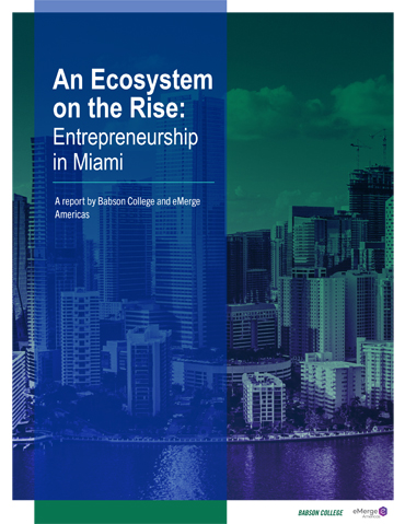 An Ecosystem on the Rise: Entrepreneurship in Miami