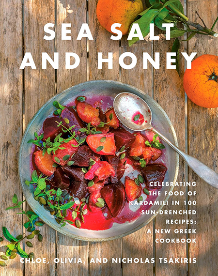 Sea Salt and Honey: Celebrating the Food of Kardamili in 100 Sun-Drenched Recipes: A New Greek Cookbook by Chloe Tsakiris ’12