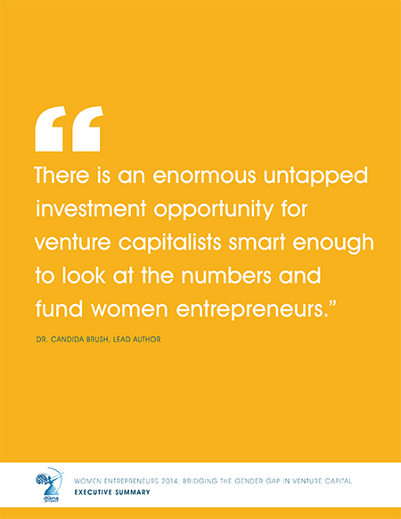 Women Entrepreneurs 2014: Bridging the Gender Gap in Venture Capital Women Entrepreneurs 2014: Bridging the Gender Gap in Venture Capital